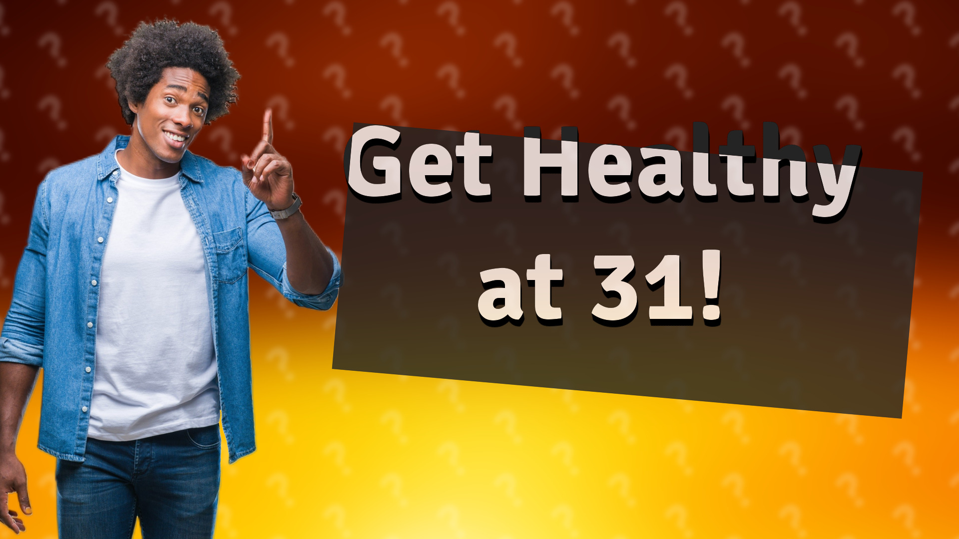 Get Healthy at 31!