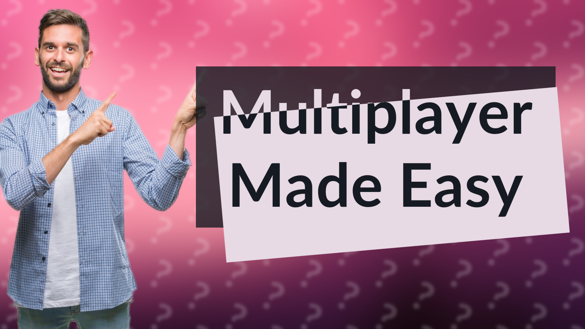 Multiplayer Made Easy
