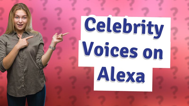 Celebrity Voices on Alexa