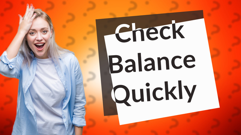 Check Balance Quickly