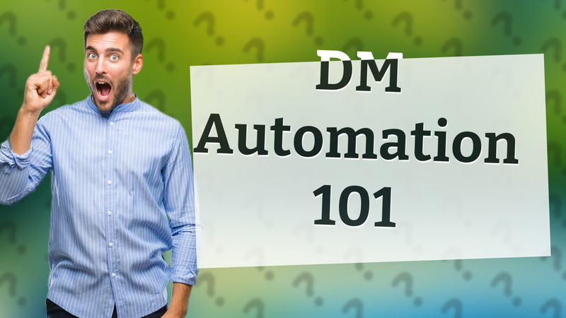 DM Automation 101