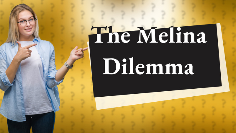 The Melina Dilemma