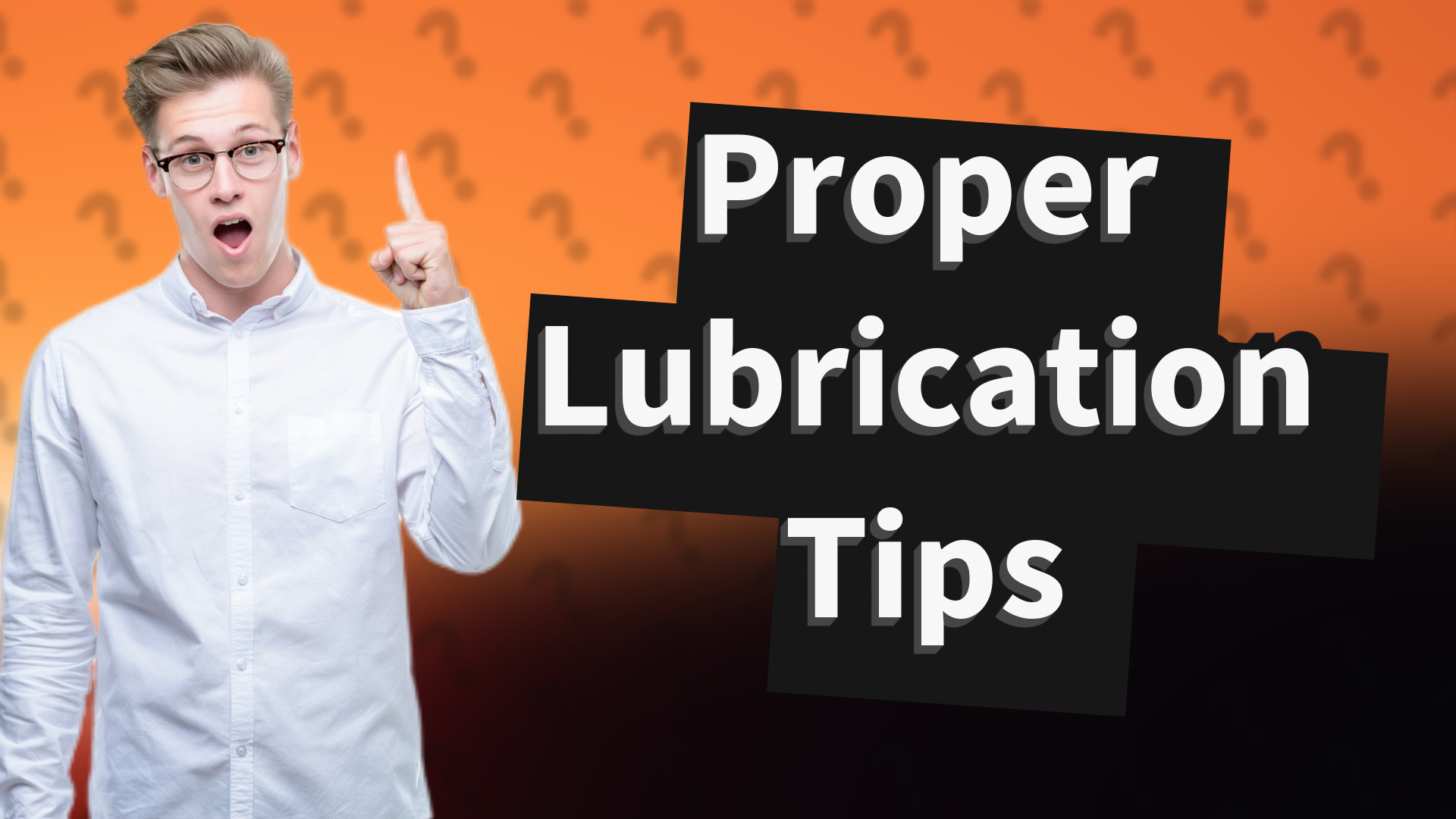 Proper Lubrication Tips