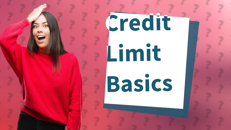 Credit Limit Basics