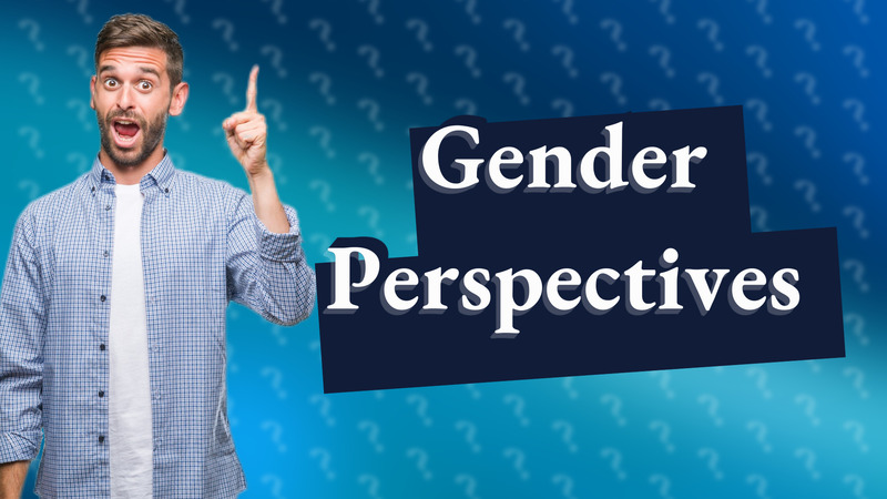 Gender Perspectives