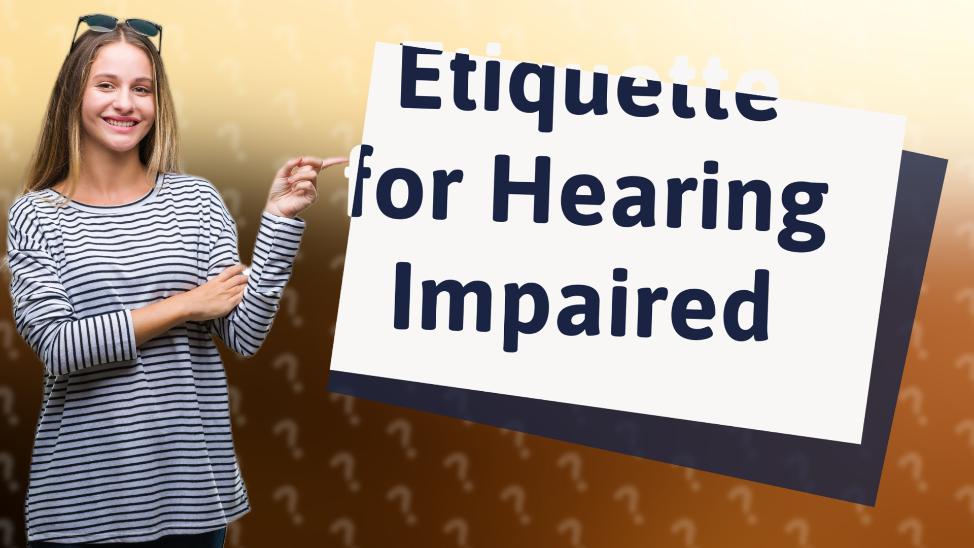 Etiquette for Hearing Impaired