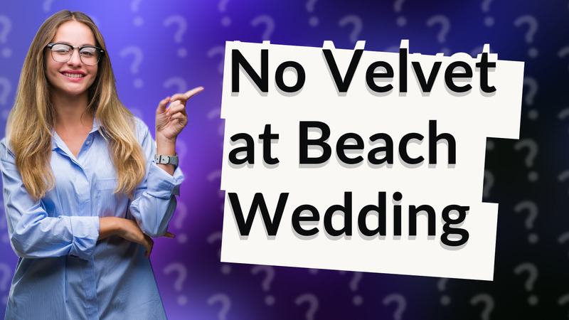 No Velvet at Beach Wedding