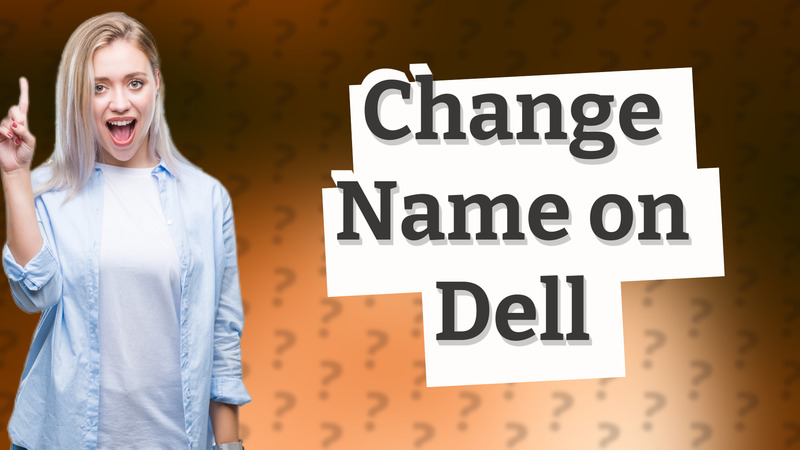 Change Name on Dell