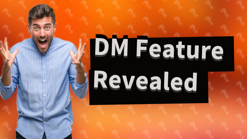 DM Feature Revealed