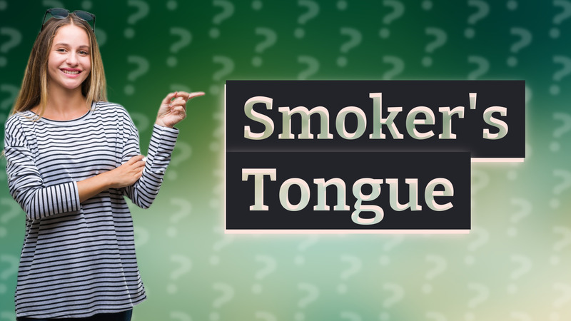 Smoker's Tongue