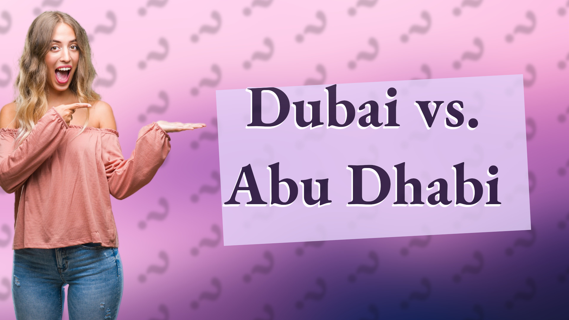 Dubai vs. Abu Dhabi