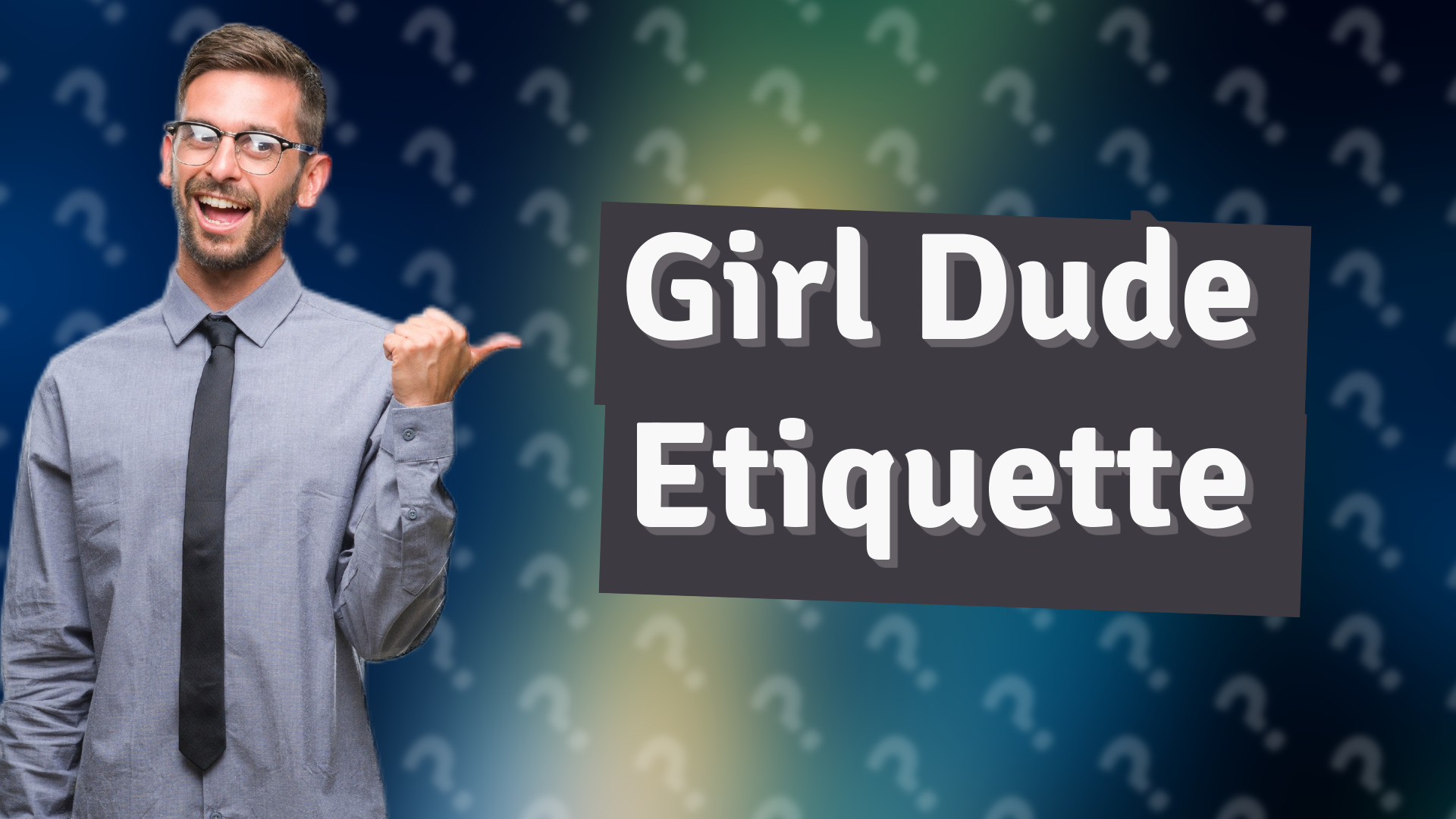Girl Dude Etiquette