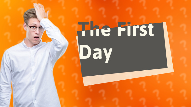 The First Day