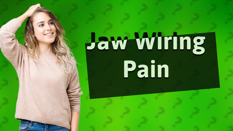 Jaw Wiring Pain