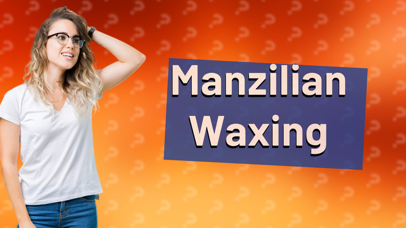 Manzilian Waxing