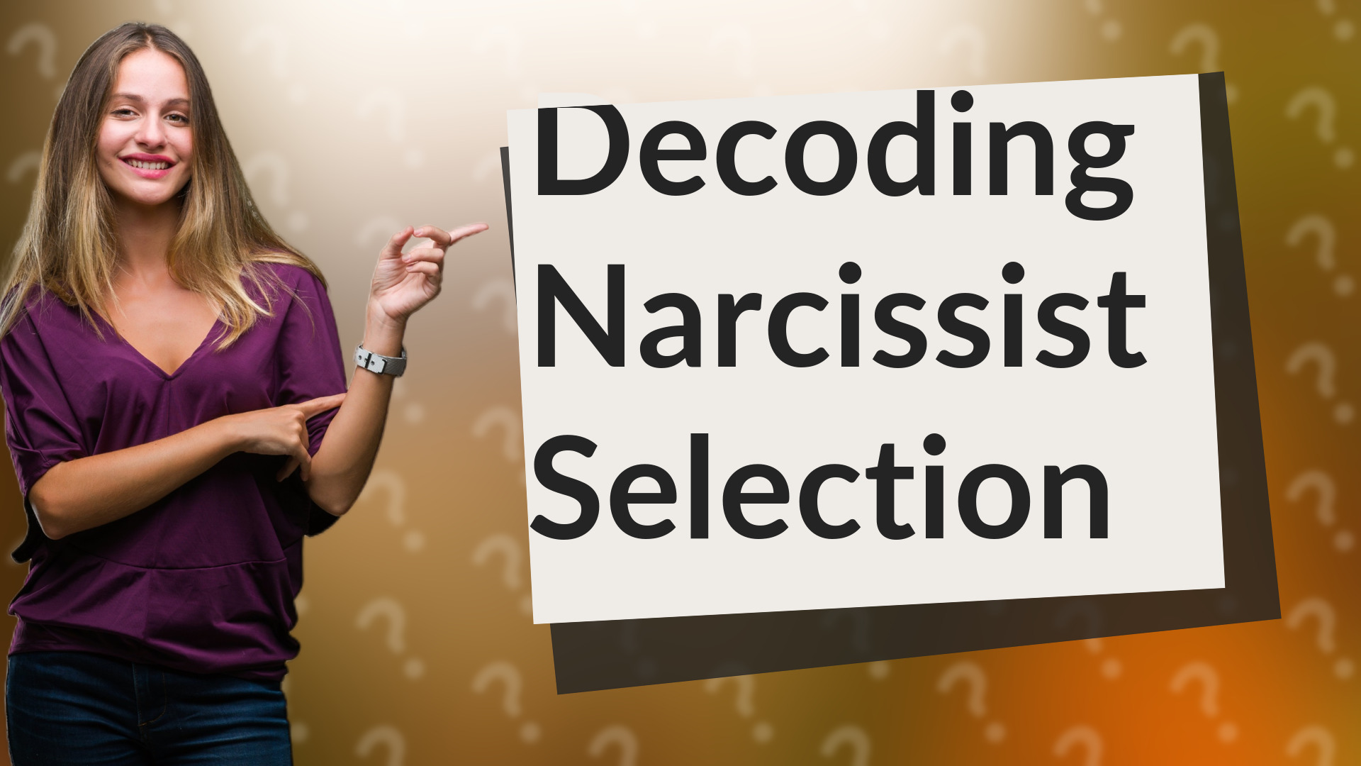Decoding Narcissist Selection