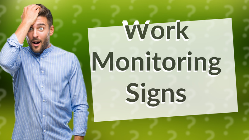 Work Monitoring Signs