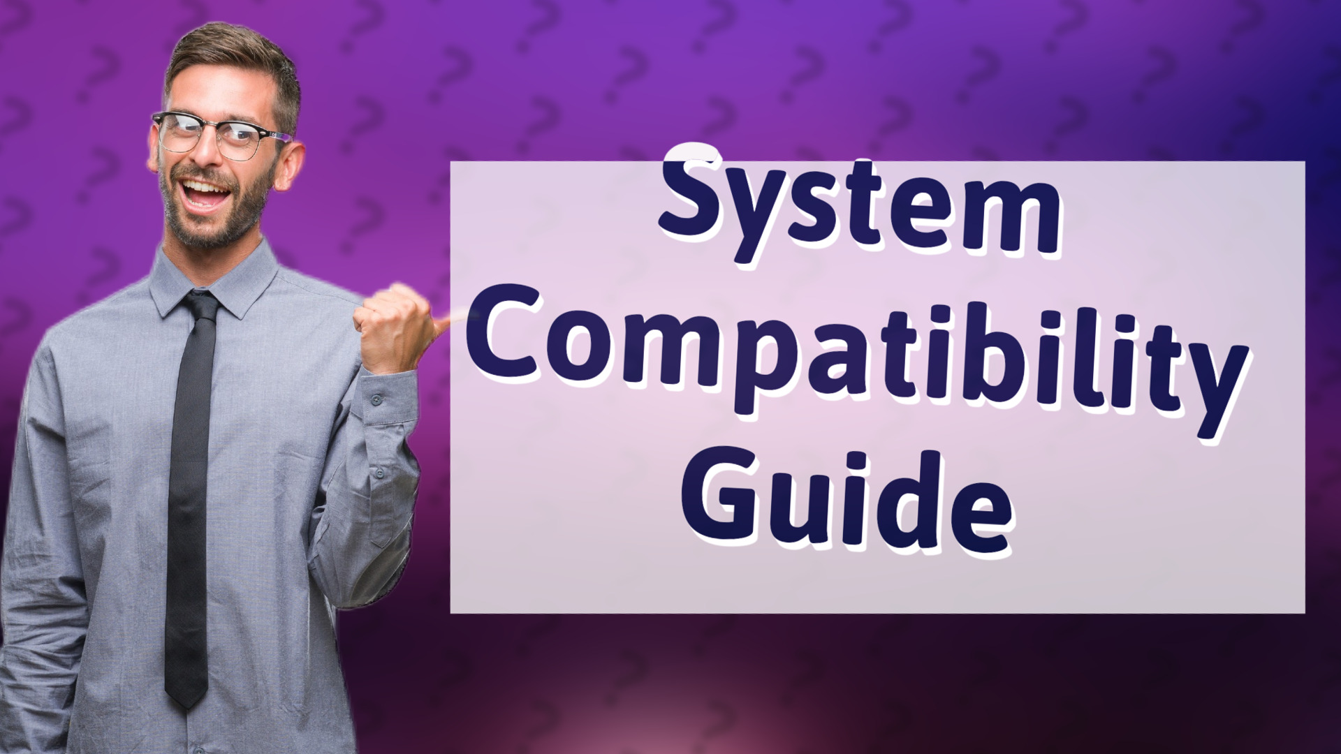 System Compatibility Guide