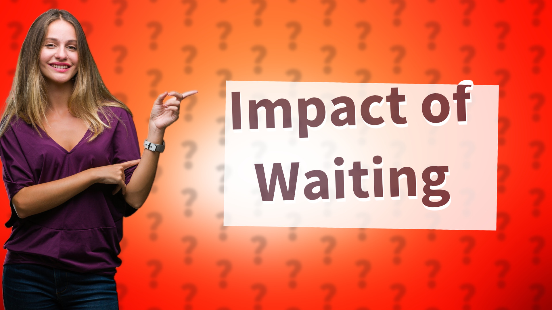 Impact of Waiting
