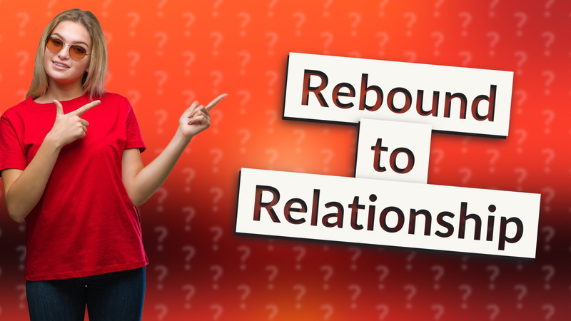 Rebound to Relationship