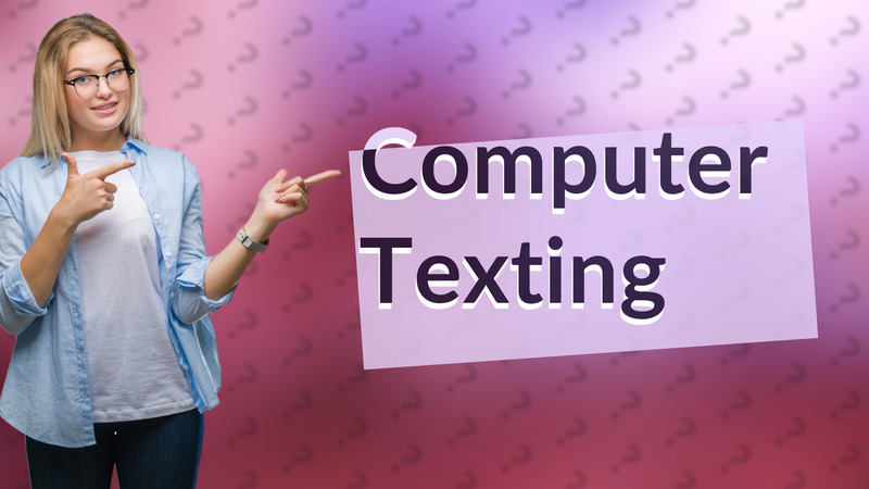 Computer Texting