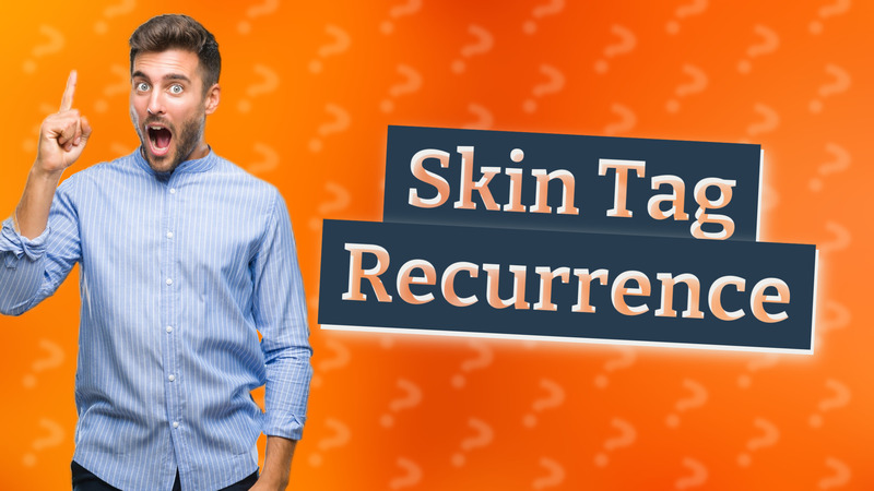 Skin Tag Recurrence