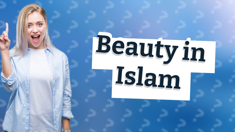 Beauty in Islam