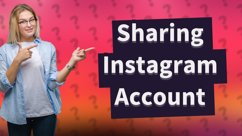 Sharing Instagram Account