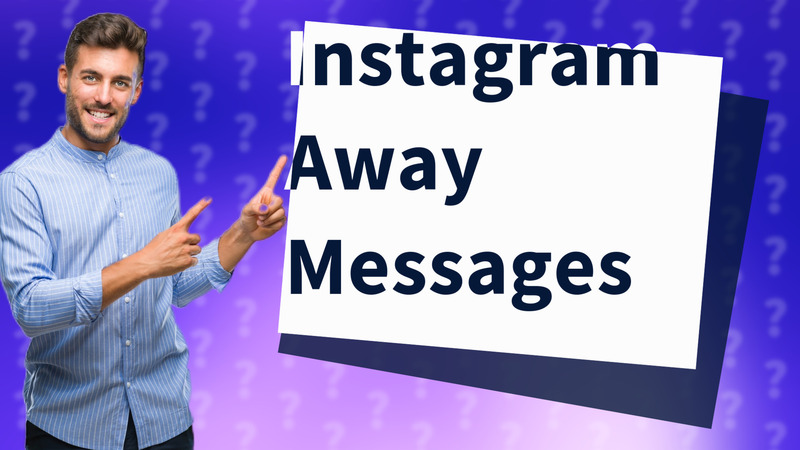 Instagram Away Messages