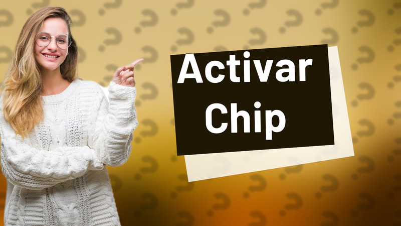 Activar Chip