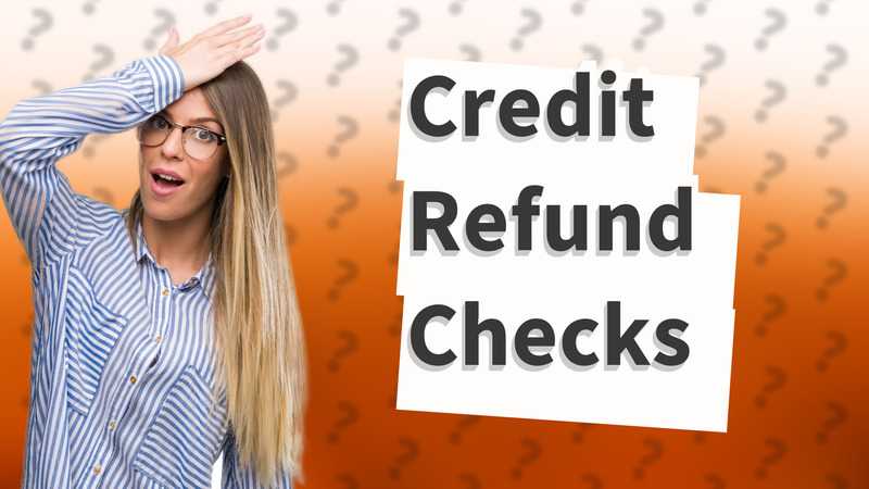 Credit Refund Checks