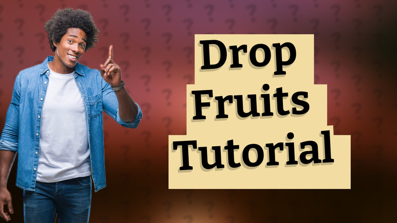 Drop Fruits Tutorial