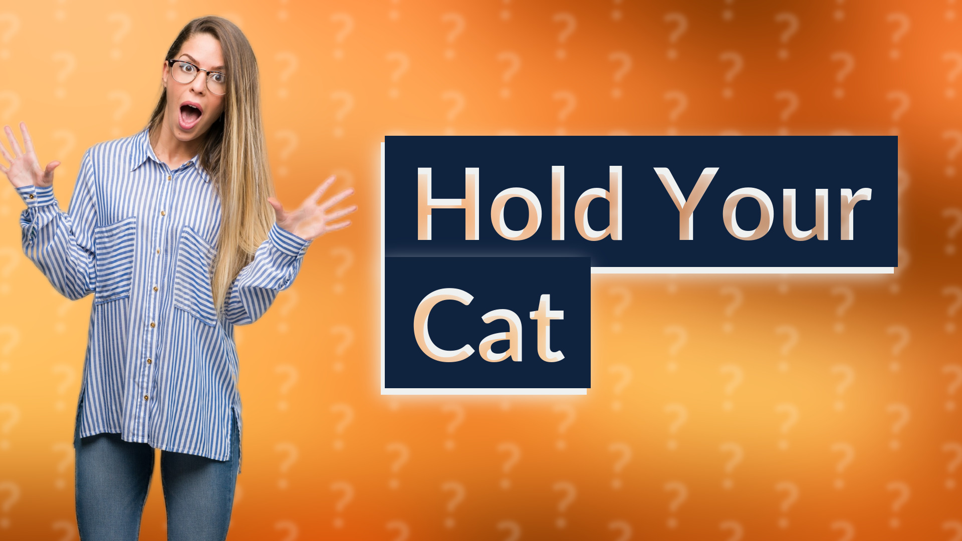 Hold Your Cat