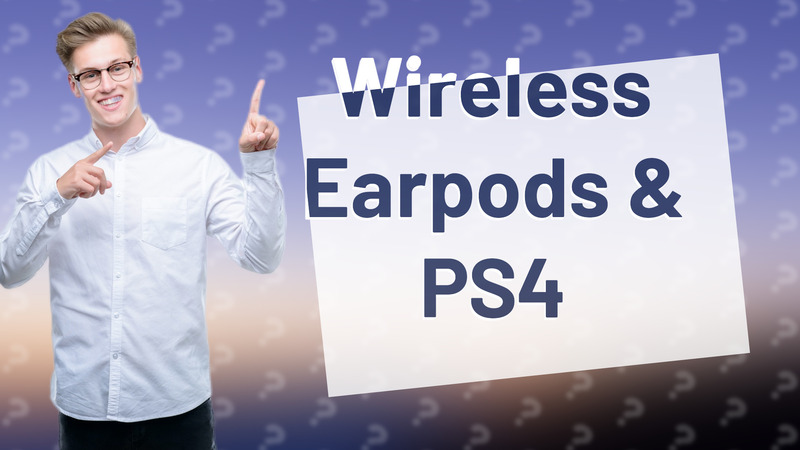 Wireless Earpods & PS4