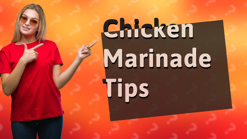 Chicken Marinade Tips