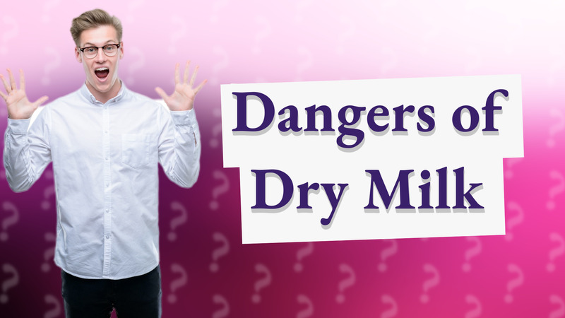 Dangers of Dry Milk