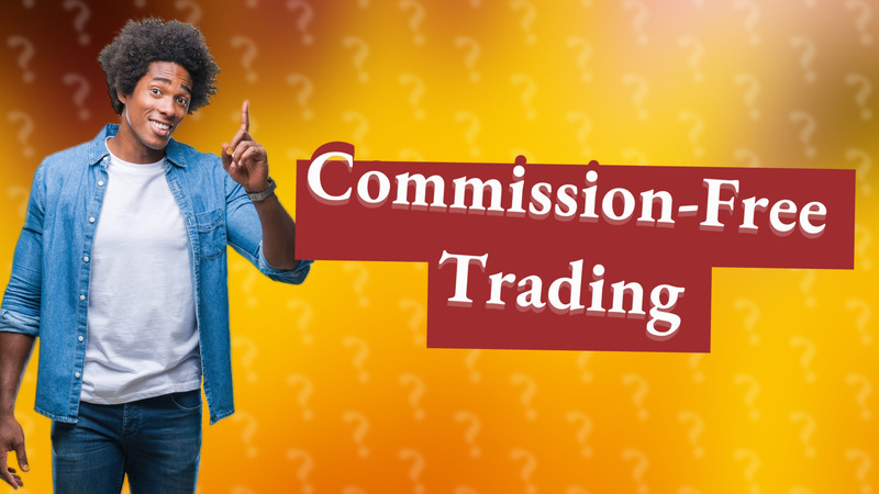 Commission-Free Trading