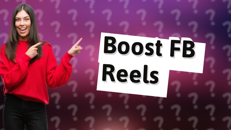 Boost FB Reels