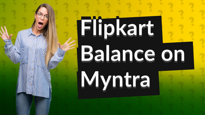 Flipkart Balance on Myntra