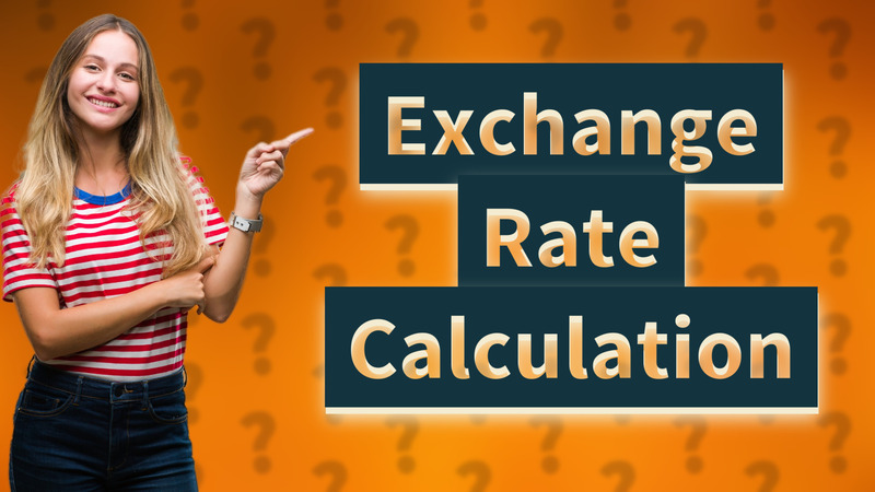 Exchange Rate Calculation