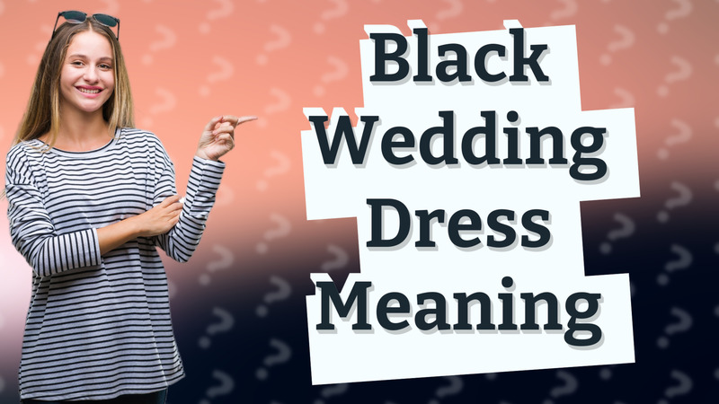 Black Wedding Dress Meaning