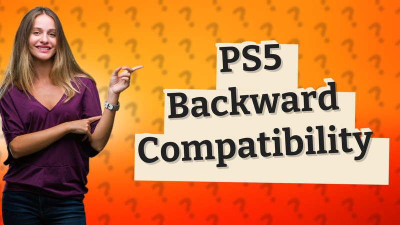 PS5 Backward Compatibility