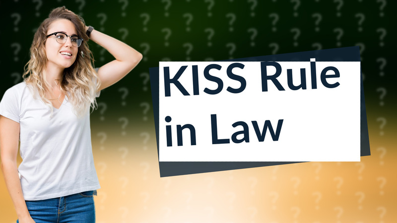 KISS Rule in Law