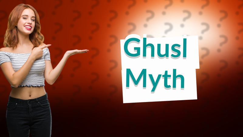 Ghusl Myth