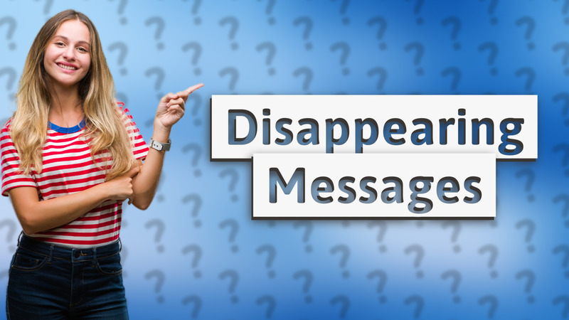 Disappearing Messages