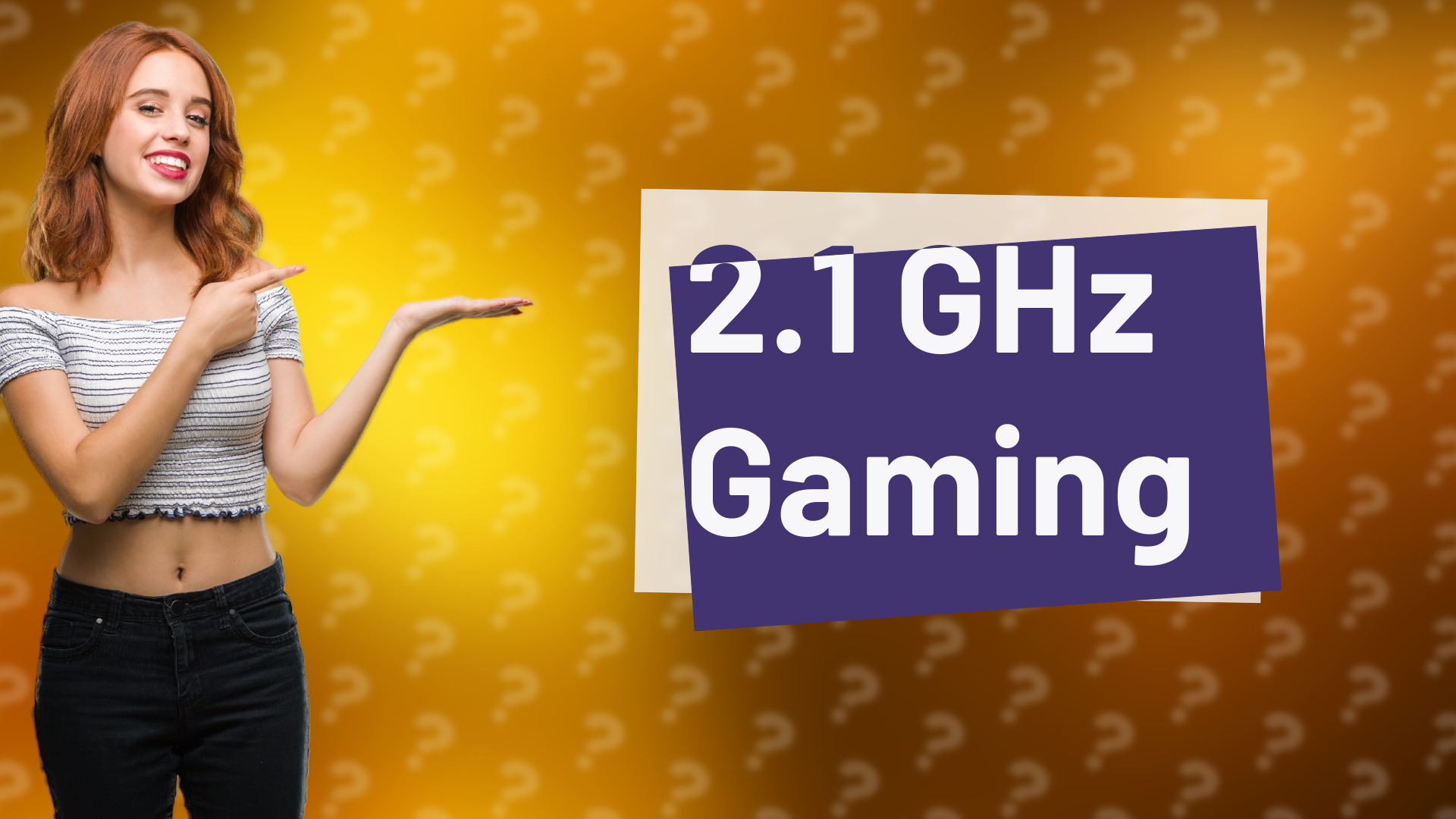 2.1 GHz Gaming