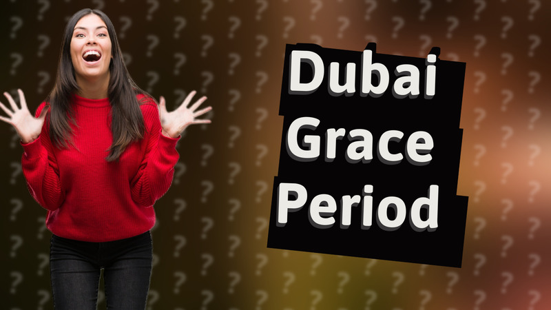 Dubai Grace Period