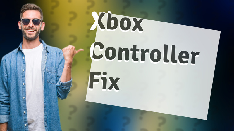 Xbox Controller Fix