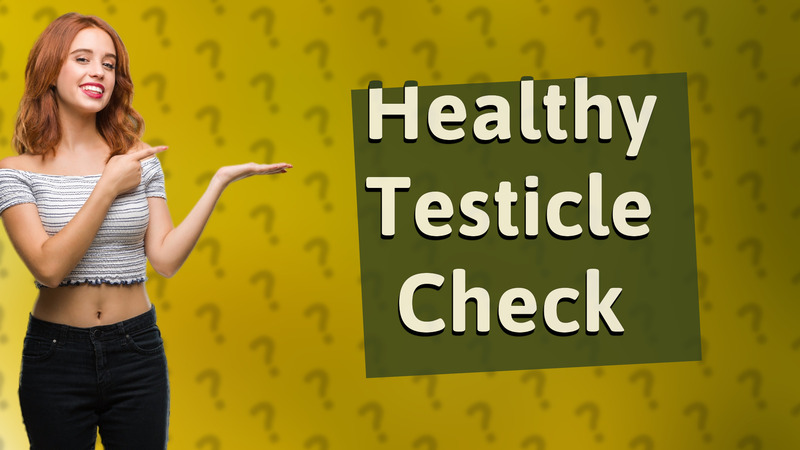 Healthy Testicle Check