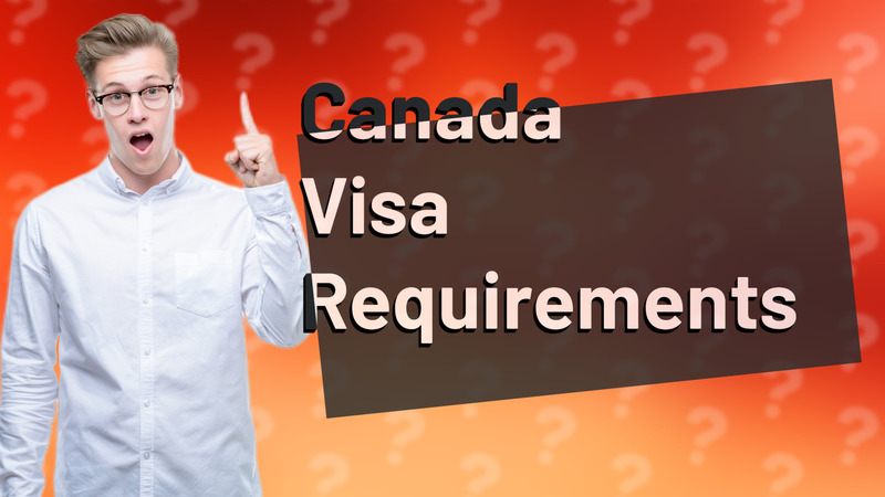 Canada Visa Requirements